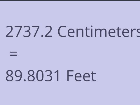 2737.2 CM TO FEET