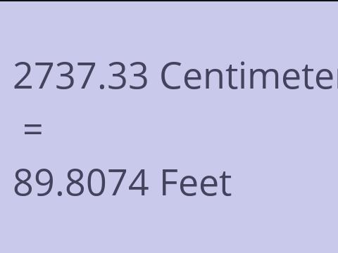 2737.33 CM TO FEET
