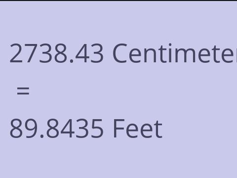 2738.43 CM TO FEET