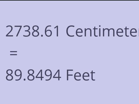 2738.61 CM TO FEET