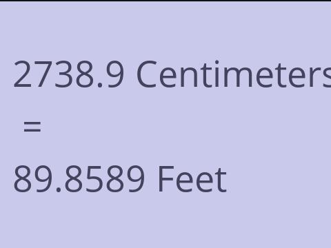 2738.9 CM TO FEET