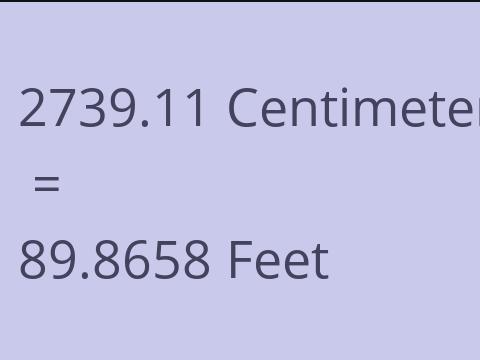 2739.11 CM TO FEET