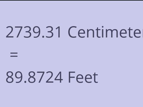 2739.31 CM TO FEET