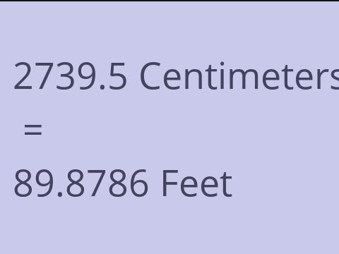 2739.5 CM TO FEET