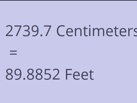 2739.7 CM TO FEET