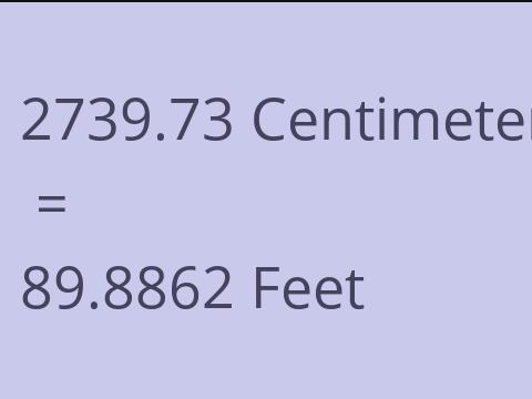 2739.73 CM TO FEET