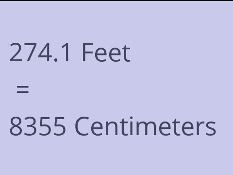 274.1 FEET TO CM