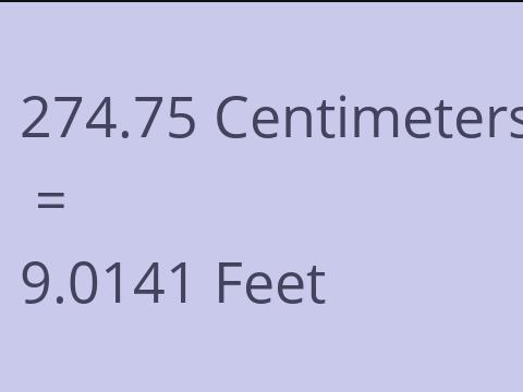 274.75 CM TO FEET