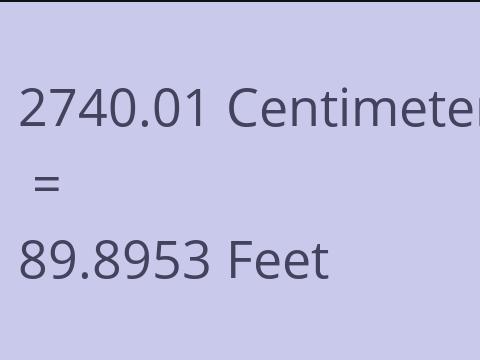 2740.01 CM TO FEET