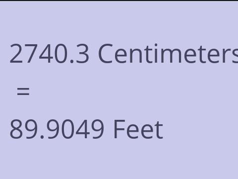 2740.3 CM TO FEET