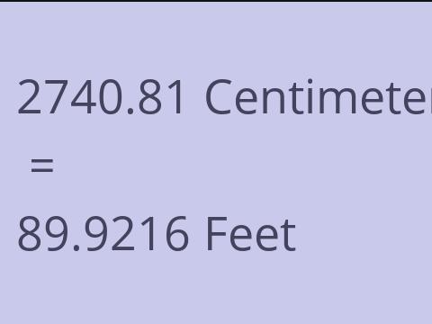 2740.81 CM TO FEET