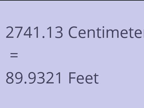 2741.13 CM TO FEET