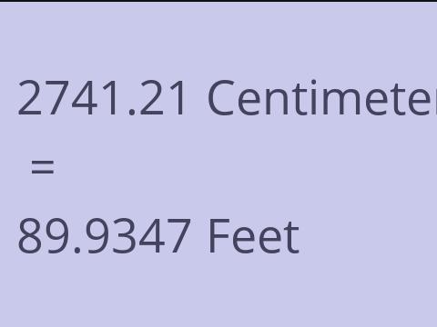 2741.21 CM TO FEET