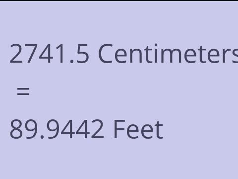 2741.5 CM TO FEET