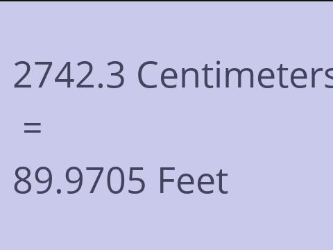 2742.3 CM TO FEET