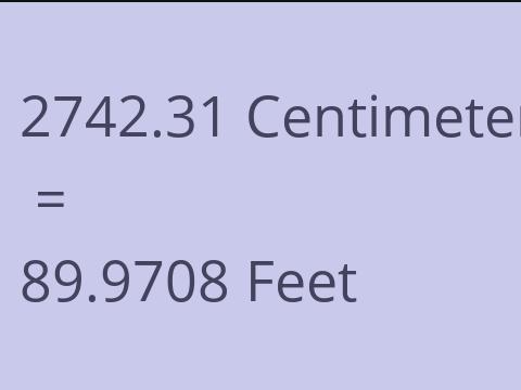2742.31 CM TO FEET