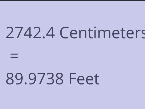2742.4 CM TO FEET