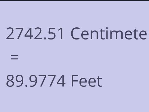 2742.51 CM TO FEET