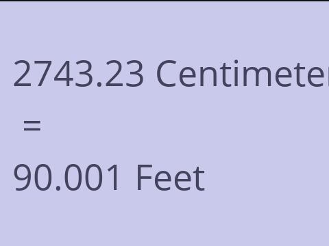 2743.23 CM TO FEET