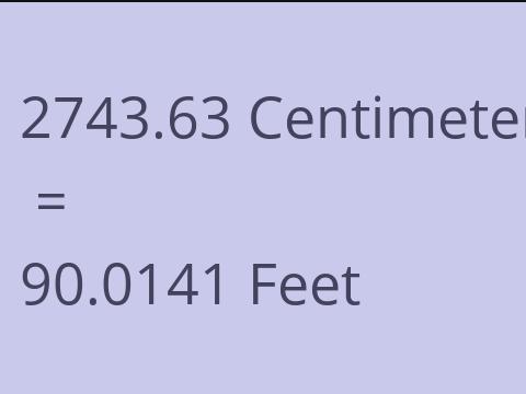 2743.63 CM TO FEET