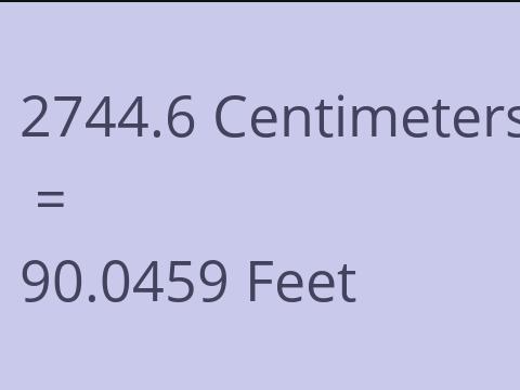 2744.6 CM TO FEET