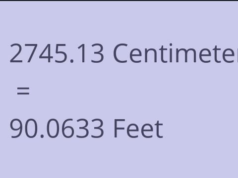 2745.13 CM TO FEET