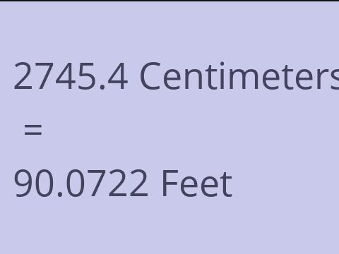 2745.4 CM TO FEET