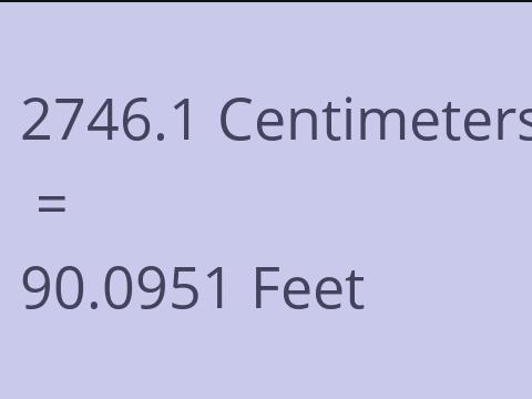 2746.1 CM TO FEET