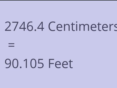 2746.4 CM TO FEET