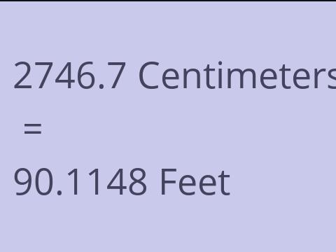2746.7 CM TO FEET