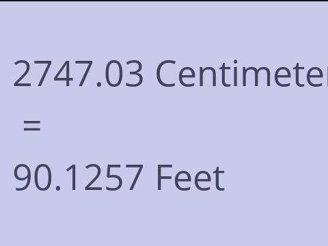 2747.03 CM TO FEET