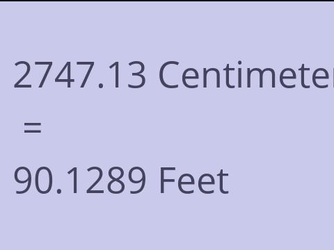 2747.13 CM TO FEET