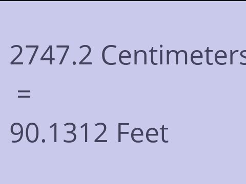 2747.2 CM TO FEET