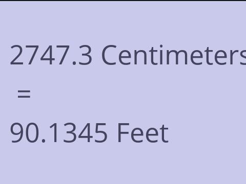2747.3 CM TO FEET