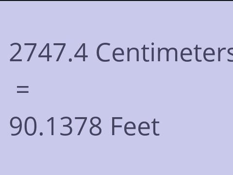 2747.4 CM TO FEET