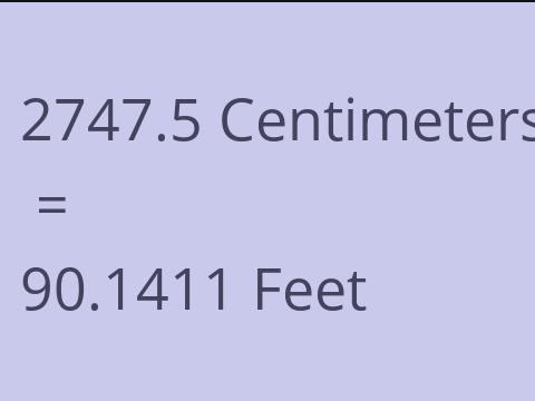 2747.5 CM TO FEET