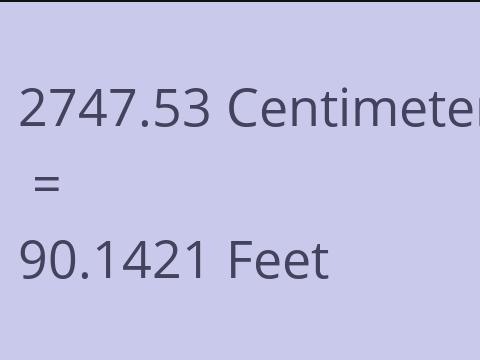 2747.53 CM TO FEET