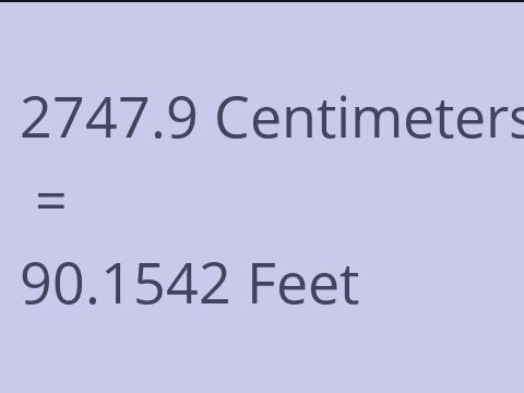 2747.9 CM TO FEET