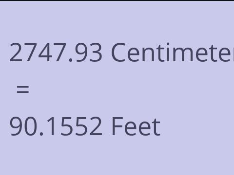 2747.93 CM TO FEET