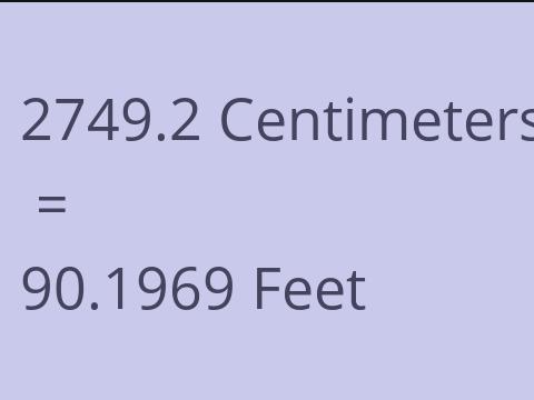 2749.2 CM TO FEET