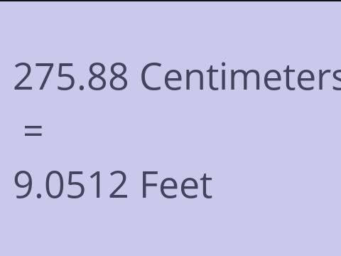 275.88 CM TO FEET