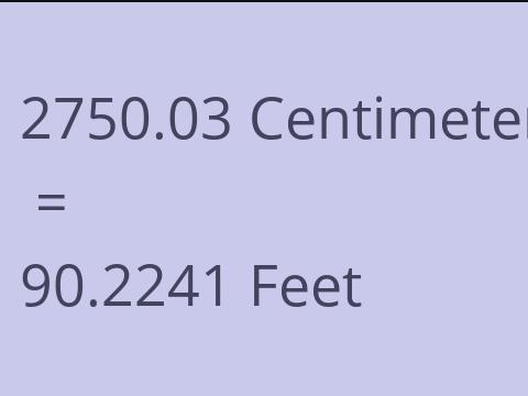 2750.03 CM TO FEET