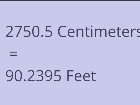 2750.5 CM TO FEET