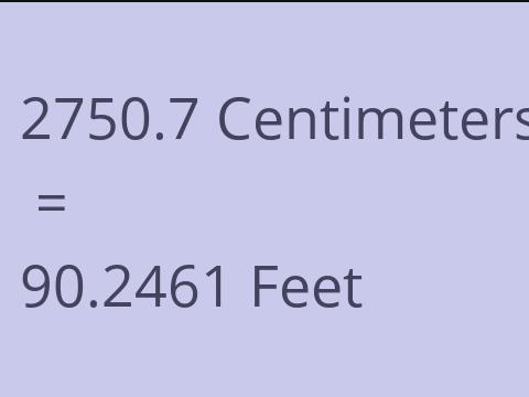 2750.7 CM TO FEET