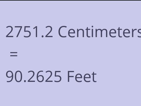 2751.2 CM TO FEET
