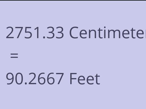 2751.33 CM TO FEET