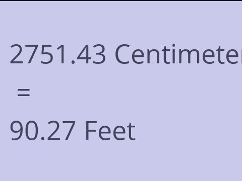 2751.43 CM TO FEET