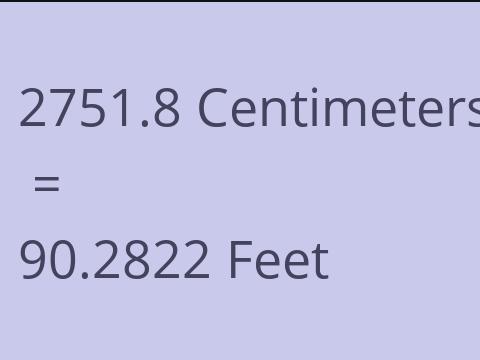 2751.8 CM TO FEET