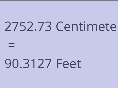 2752.73 CM TO FEET