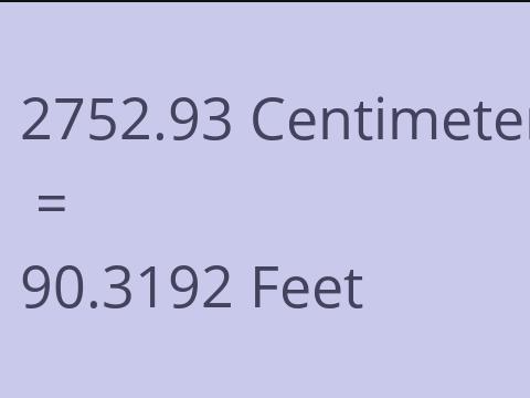 2752.93 CM TO FEET